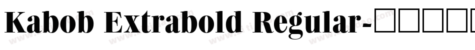 Kabob Extrabold Regular字体转换